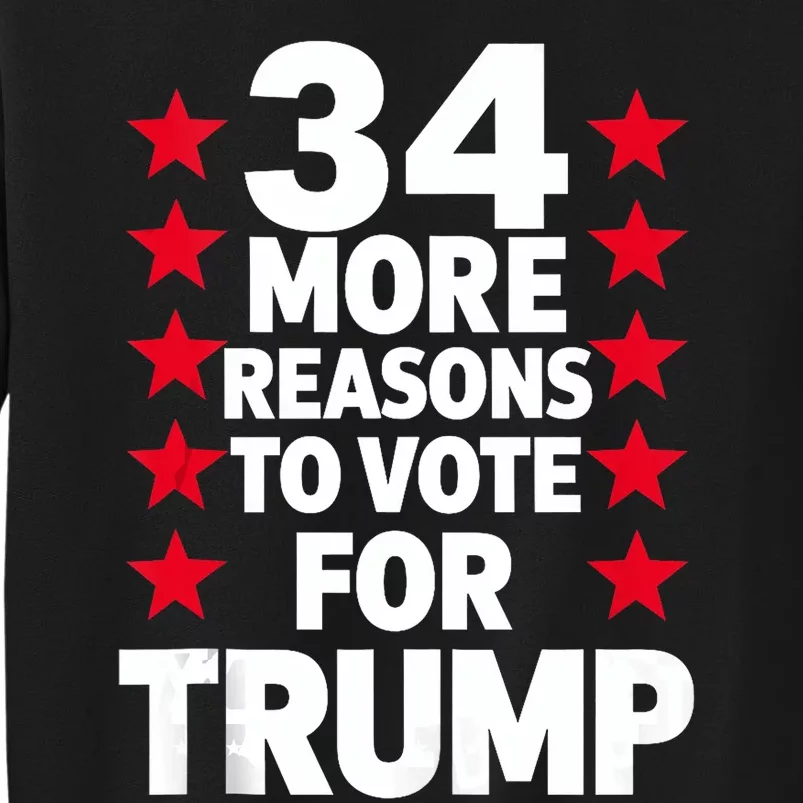 34 More Reasons To Vote For Trump Us Flag Pro Trump 2024 Sweatshirt