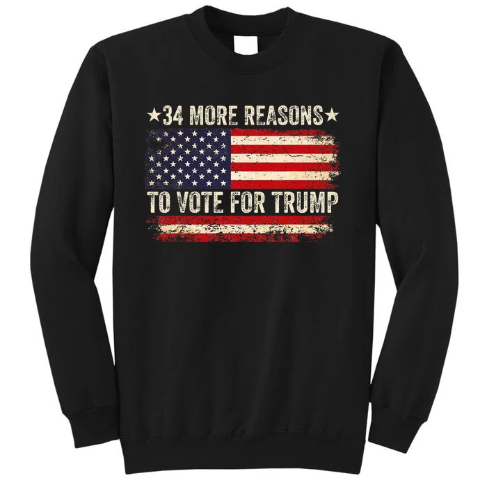 34 More Reasons To Vote For Trump Us Flag Tall Sweatshirt