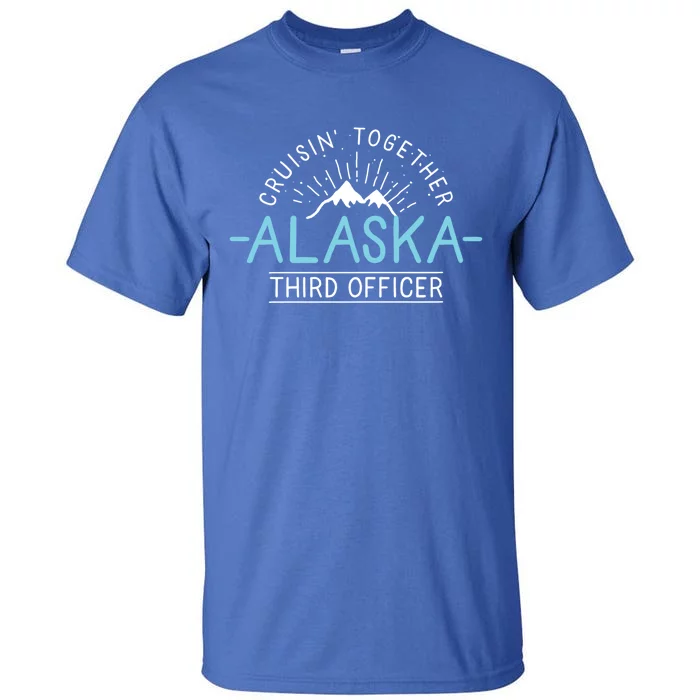 3Rd Officer Matching Family Friends And Group Alaska Cruise Gift Tall T-Shirt