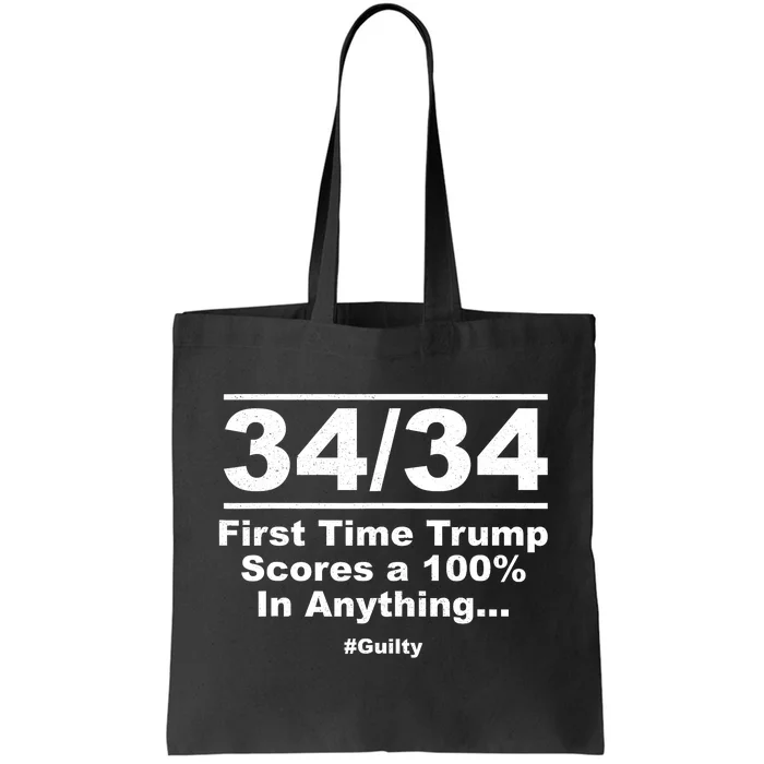 34 Out Of 34 First Time Trump Scores 100% Ny Trial Guilty Tote Bag