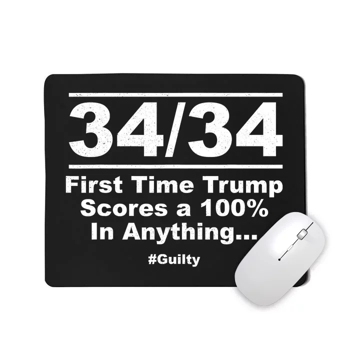 34 Out Of 34 First Time Trump Scores 100% Ny Trial Guilty Mousepad