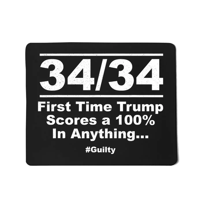 34 Out Of 34 First Time Trump Scores 100% Ny Trial Guilty Mousepad