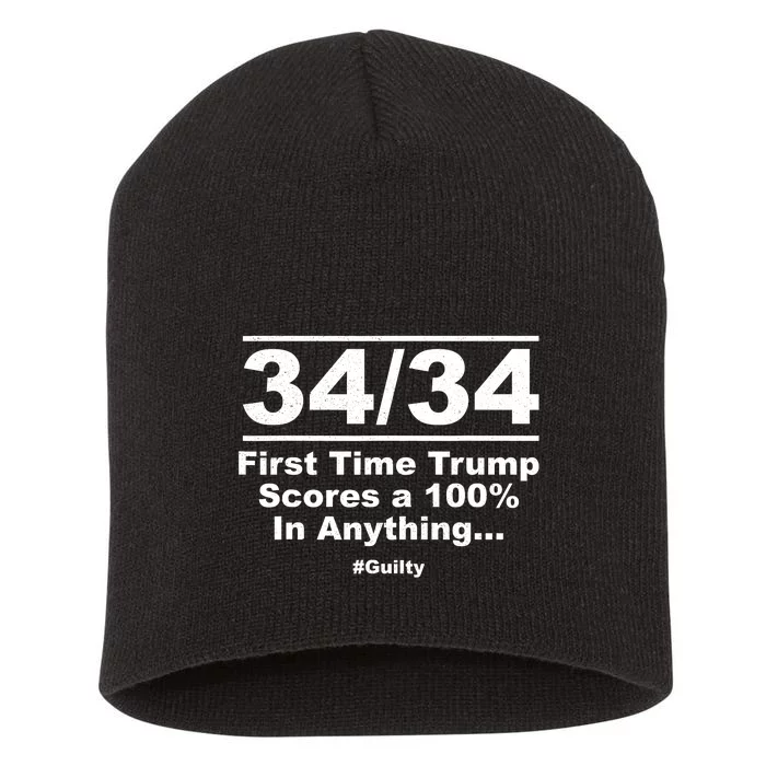 34 Out Of 34 First Time Trump Scores 100% Ny Trial Guilty Short Acrylic Beanie