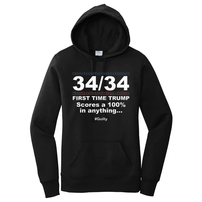 34 Out Of 34 First Time Trump Scores 100 Ny Trial Guilty Women's Pullover Hoodie