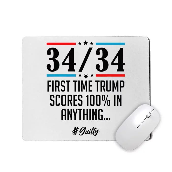 34 Out Of 34 First Time Trump Scores 100 Ny Trial Guilty Mousepad