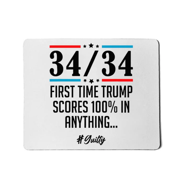 34 Out Of 34 First Time Trump Scores 100 Ny Trial Guilty Mousepad