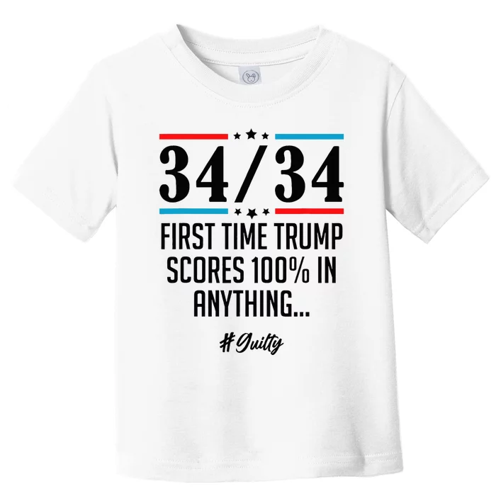 34 Out Of 34 First Time Trump Scores 100 Ny Trial Guilty Toddler T-Shirt