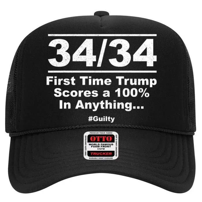 34 Out Of 34 First Time Trump Scores 100 Ny Trial Guilty High Crown Mesh Trucker Hat