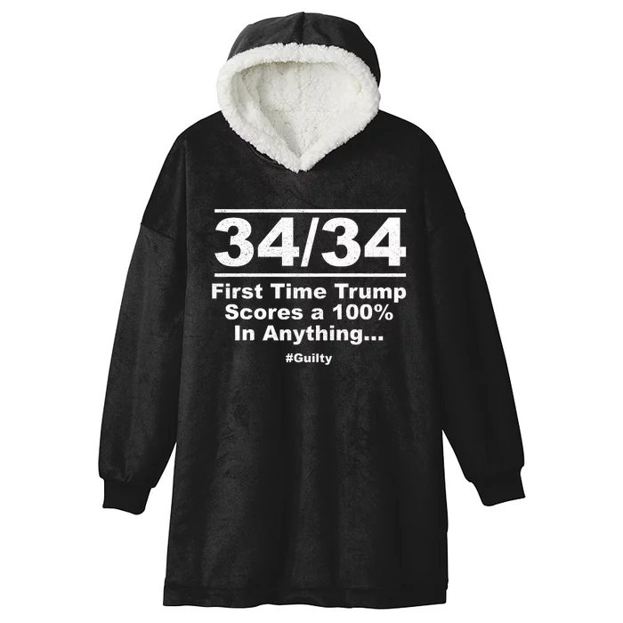 34 Out Of 34 First Time Trump Scores 100 Ny Trial Guilty Hooded Wearable Blanket