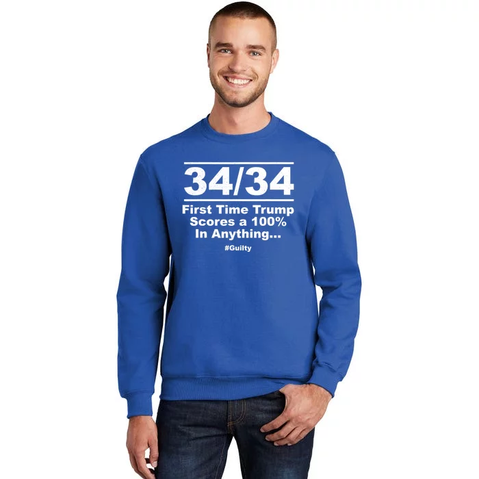 34 Out Of 34 First Time Trump Scores 100% Ny Trial Guilty Sweatshirt