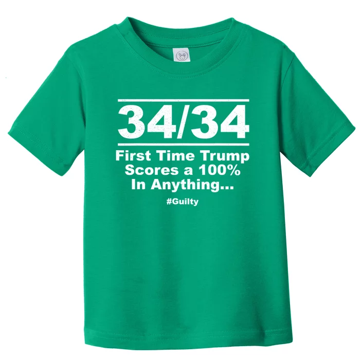 34 Out Of 34 First Time Trump Scores 100% Ny Trial Guilty Toddler T-Shirt