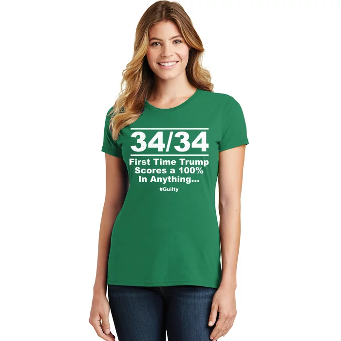 34 Out Of 34 First Time Trump Scores 100% Ny Trial Guilty Women's T-Shirt