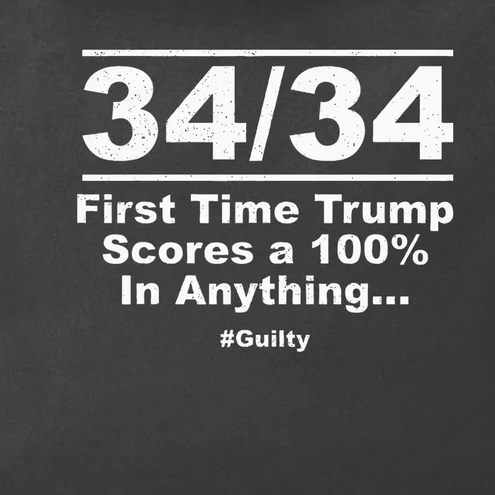 34 Out Of 34 First Time Trump Scores 100 Ny Trial Guilty Zip Tote Bag