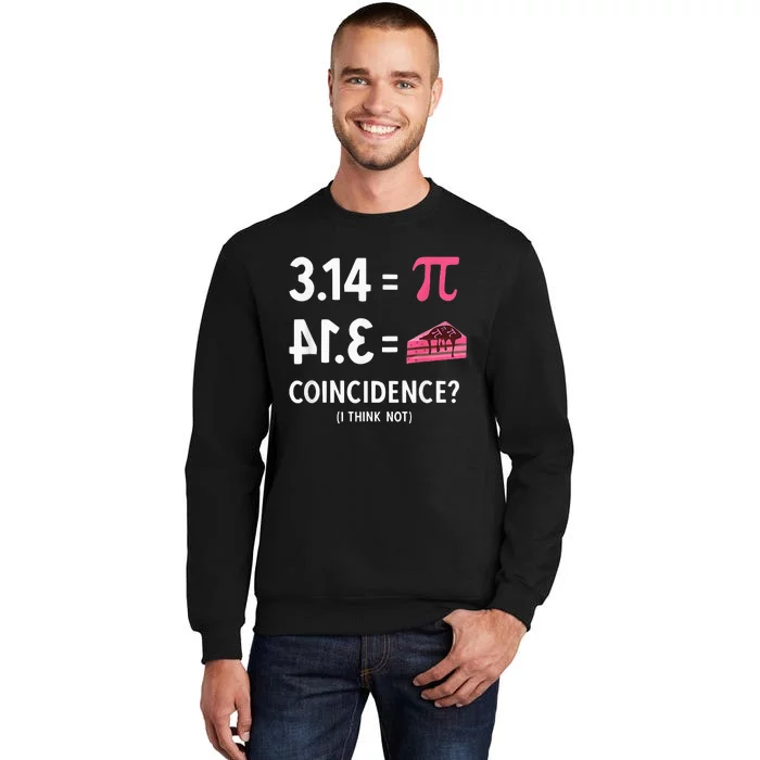 3,14 = Pie Coincidence I Think Not Pun Math Nerd & Pi Day Tall Sweatshirt