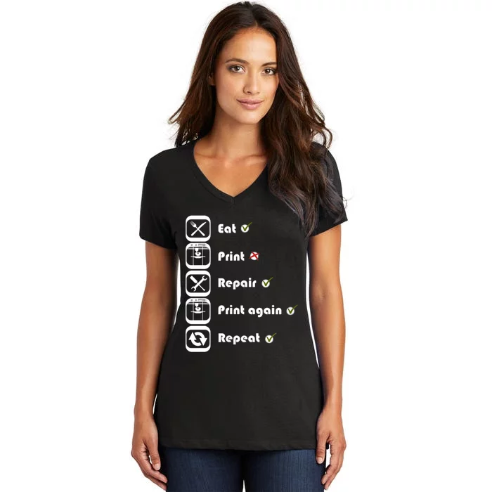 3D Printing Eat Print Repeat I 3D Printer Women's V-Neck T-Shirt