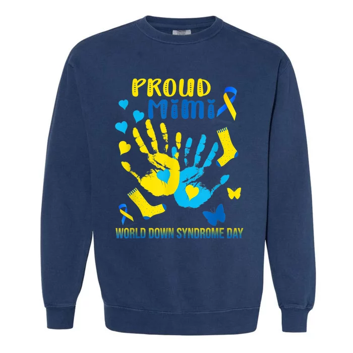 321 Proud Mimi Down Syndrome Awareness  T21 Garment-Dyed Sweatshirt