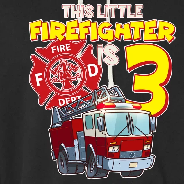 3rd Birthday This Little Firefighter Is Three Garment-Dyed Fleece Hoodie