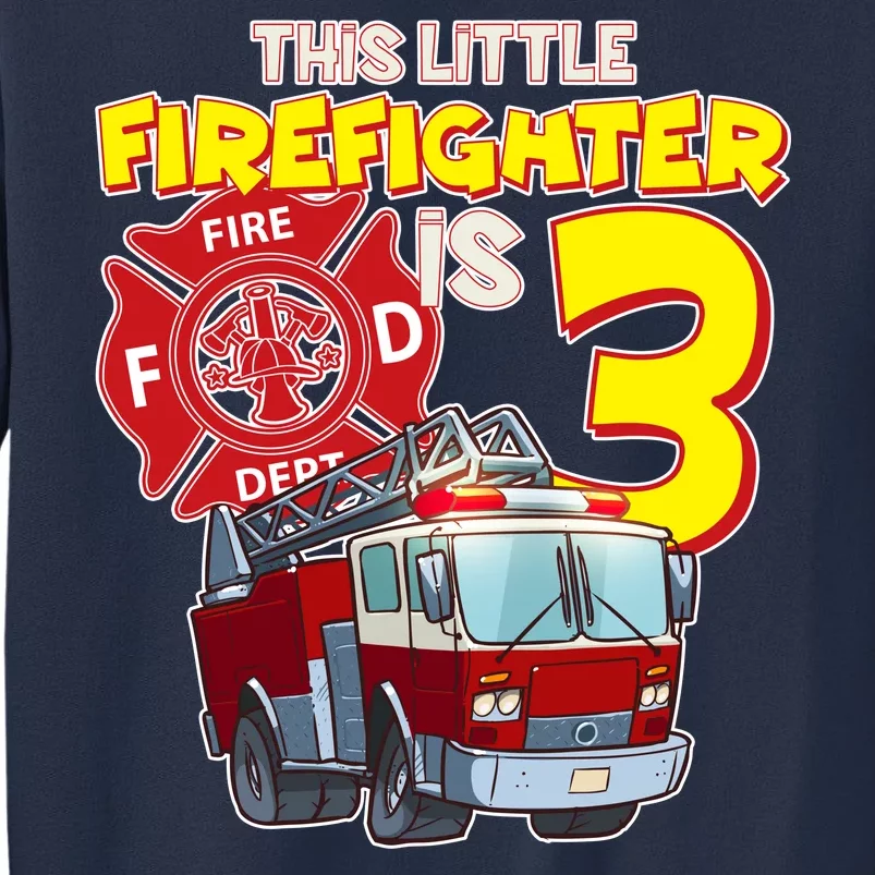 3rd Birthday This Little Firefighter Is Three Sweatshirt