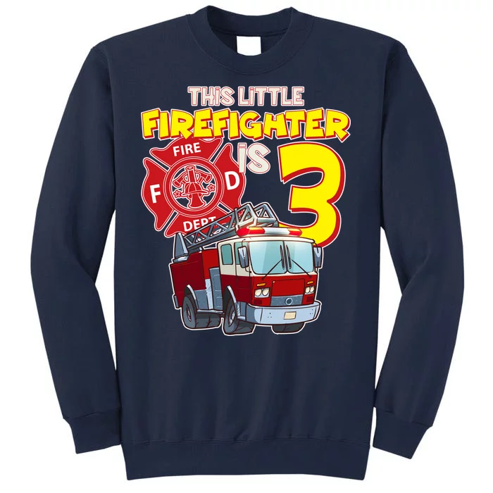 3rd Birthday This Little Firefighter Is Three Tall Sweatshirt