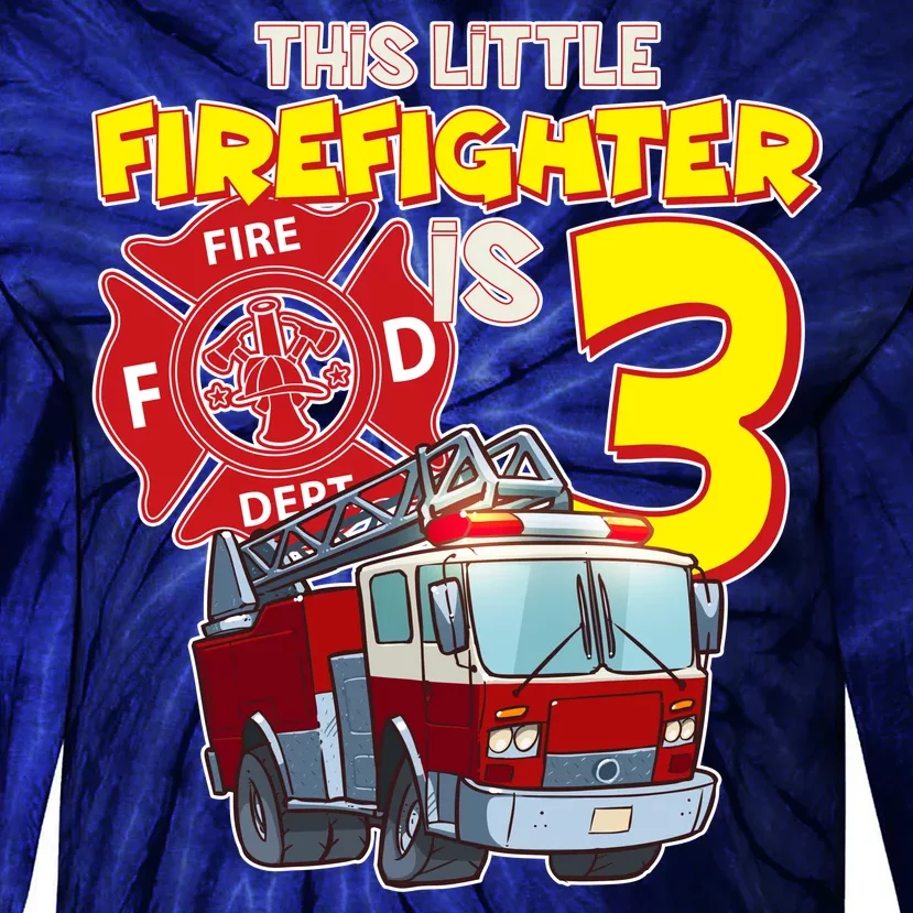 3rd Birthday This Little Firefighter Is Three Tie-Dye Long Sleeve Shirt