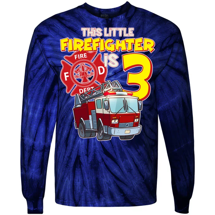 3rd Birthday This Little Firefighter Is Three Tie-Dye Long Sleeve Shirt