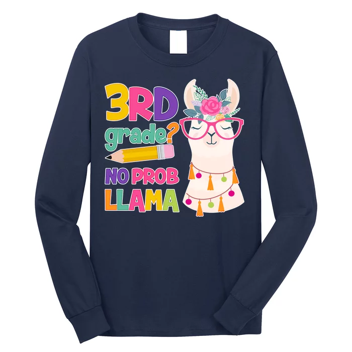 3rd Grade? No Prob Llama Long Sleeve Shirt