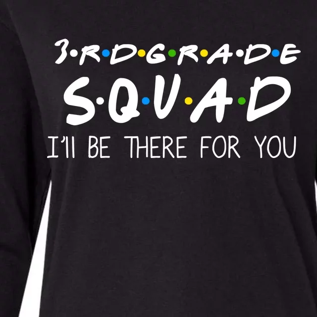 3rd Grade Squad I'll Be There For You Womens Cotton Relaxed Long Sleeve T-Shirt