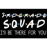 3rd Grade Squad I'll Be There For You Bumper Sticker