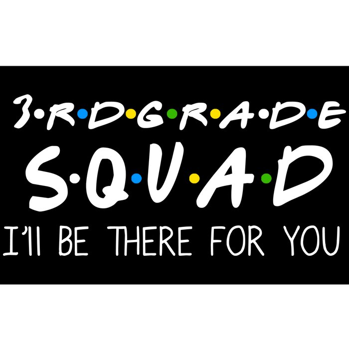 3rd Grade Squad I'll Be There For You Bumper Sticker