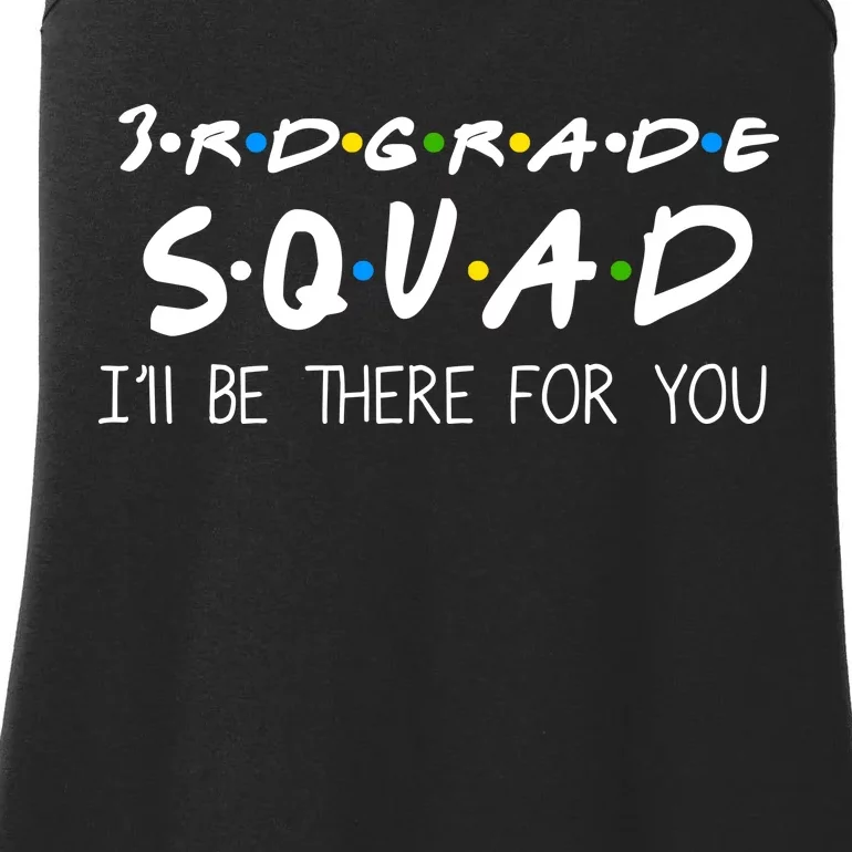 3rd Grade Squad I'll Be There For You Ladies Essential Tank