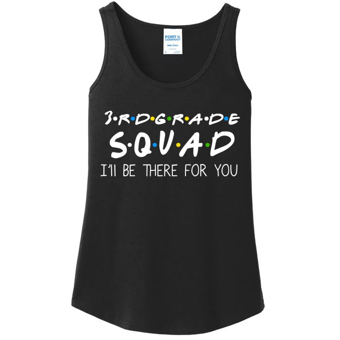 3rd Grade Squad I'll Be There For You Ladies Essential Tank