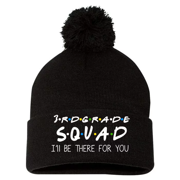 3rd Grade Squad I'll Be There For You Pom Pom 12in Knit Beanie