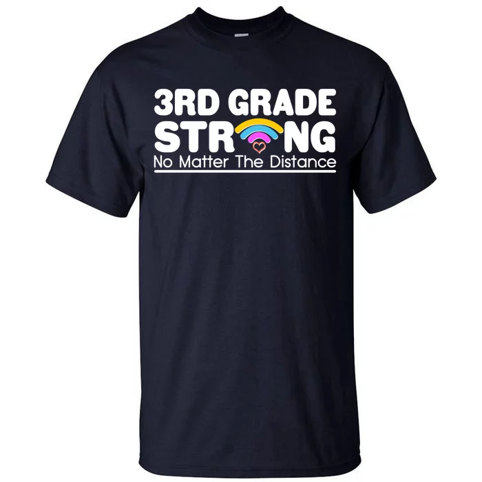 3rd Grade Strong No Matter The Distance Tall T-Shirt