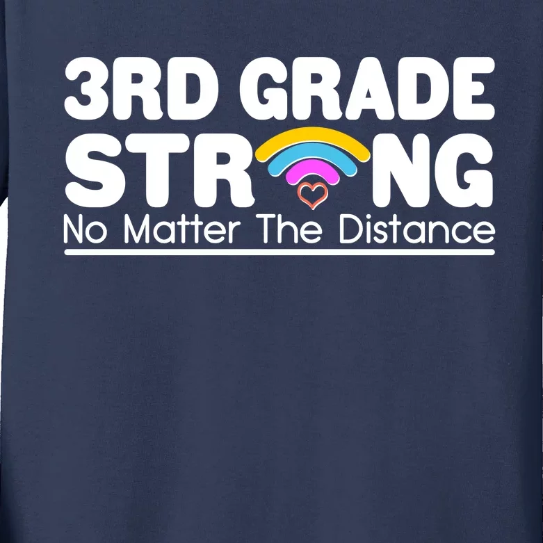 3rd Grade Strong No Matter The Distance Kids Long Sleeve Shirt