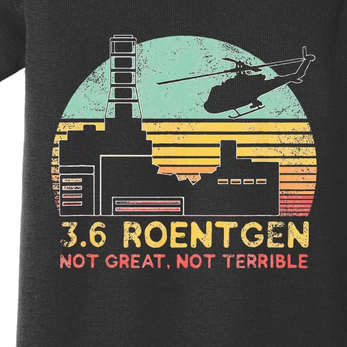 3.6 Roentgen Not Great Not Terrible Chernobyl Gift Baby Bodysuit