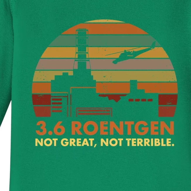 3.6 Roentgen Not Great Not Terrible Chernobyl Nuclear Power Station Quote Funn Baby Long Sleeve Bodysuit