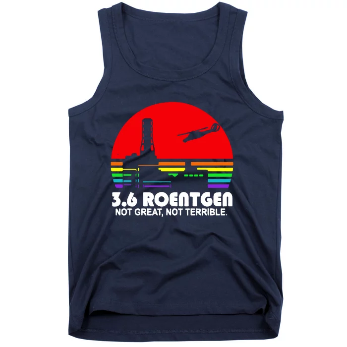 3.6 Roentgen Not Great Not Terrible Tank Top