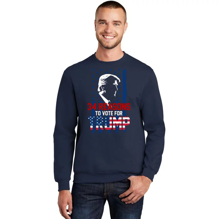 34 Reasons To Vote For Trump Tall Sweatshirt