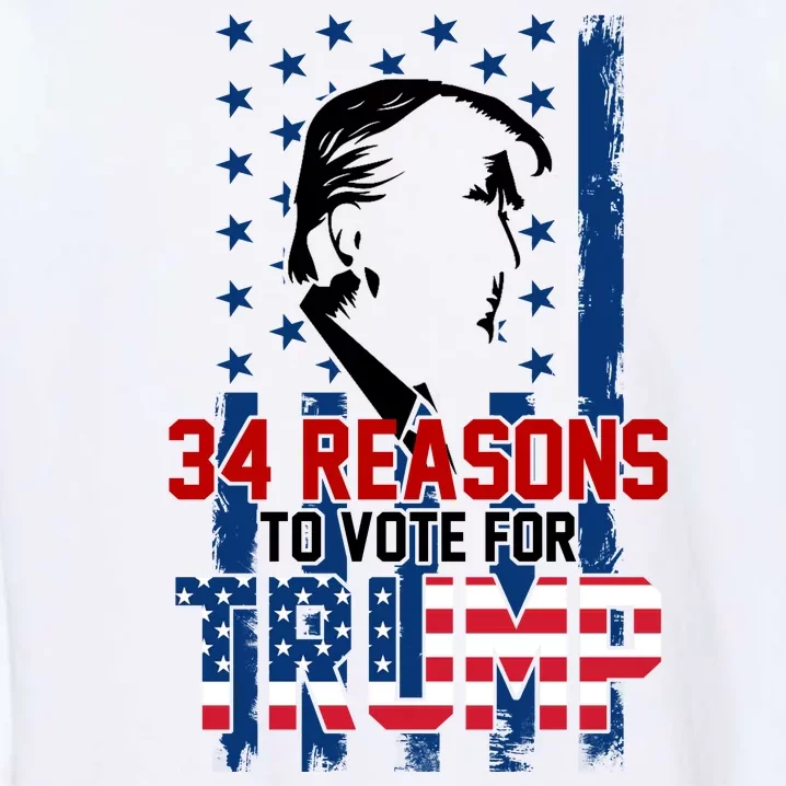 34 Reasons To Vote For Trump Garment-Dyed Sweatshirt