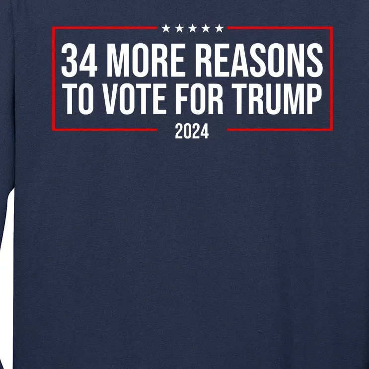 34 Reasons To Vote For Trump 2024 Election Long Sleeve Shirt