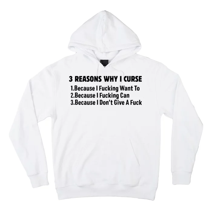 3 Reasons Why I Curse Because I Fucking Want To Hoodie