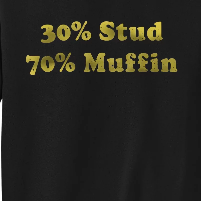 30% Stud 70% Muffin Sweatshirt