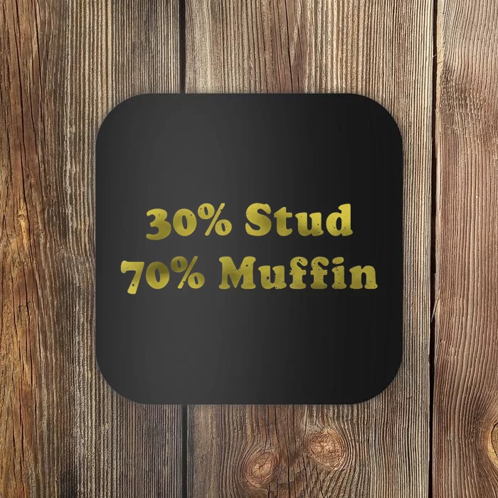 30% Stud 70% Muffin Coaster