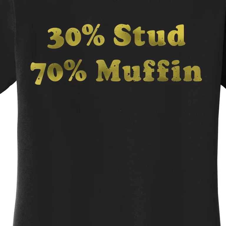 30% Stud 70% Muffin Women's T-Shirt