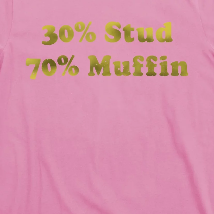 30 Stud 70 Muffin T-Shirt