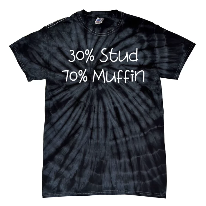 30 Stud 70 Muffin Funny Tie-Dye T-Shirt