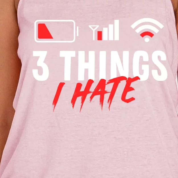 3 Things I Hate Low Battery Poor Cell Reception Poor Wifi Cute Gift Women's Knotted Racerback Tank