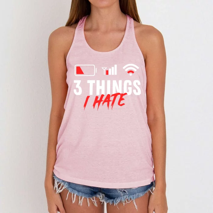 3 Things I Hate Low Battery Poor Cell Reception Poor Wifi Cute Gift Women's Knotted Racerback Tank