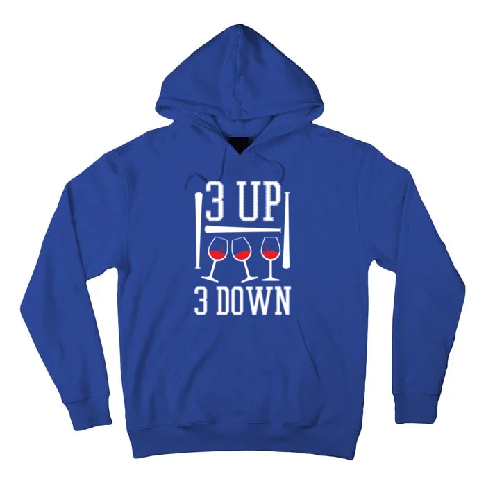 3 Up 3 Down Funny Wine Lover Baseball Game Fan Cool Saying Cute Gift Tall Hoodie