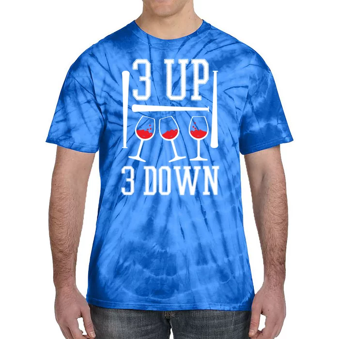 3 Up 3 Down Funny Wine Lover Baseball Game Fan Cool Saying Gift Tie-Dye T-Shirt